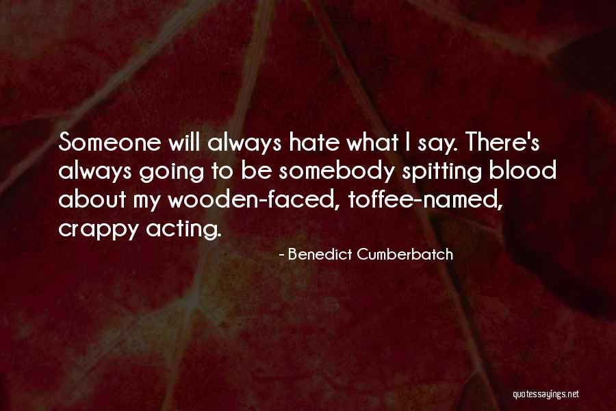 Hate Somebody Quotes By Benedict Cumberbatch Hate Somebody Quotes By Benedict Cumberbatch