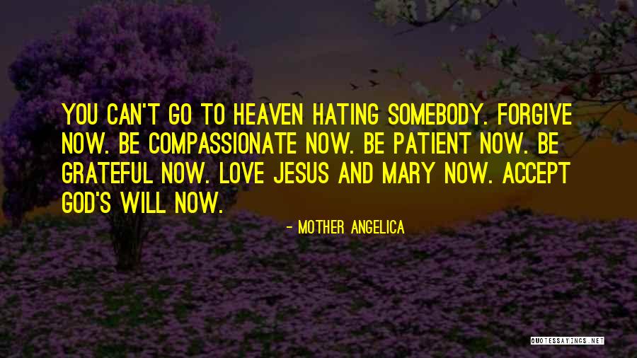 Hate Somebody Quotes By Mother Angelica Hate Somebody Quotes By Mother Angelica