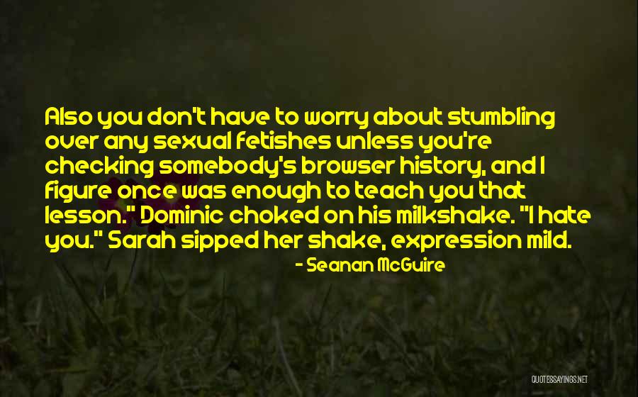Hate Somebody Quotes By Seanan McGuire Hate Somebody Quotes By Seanan McGuire