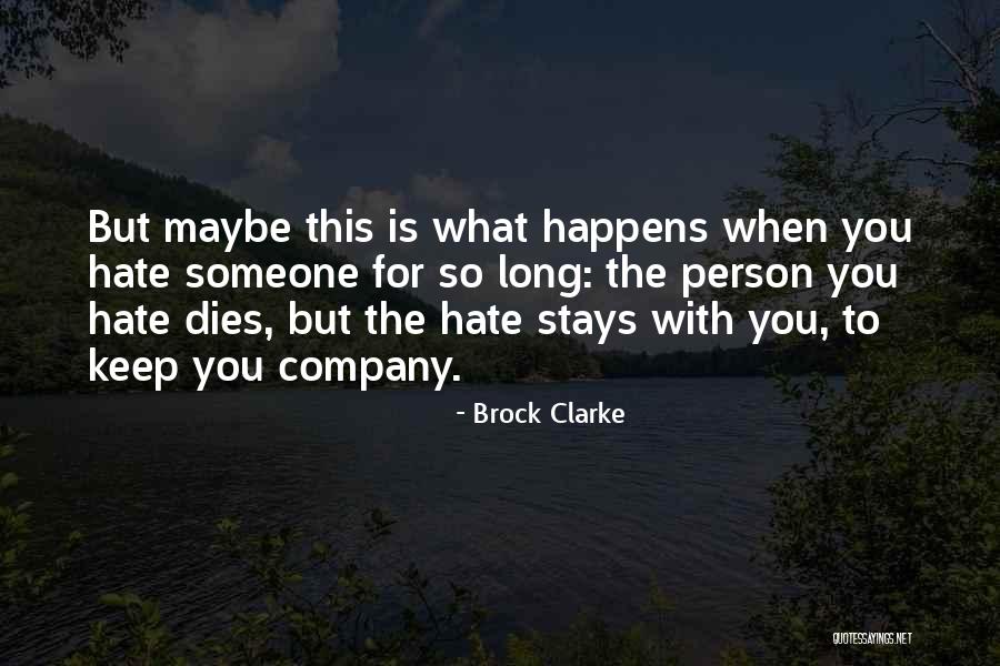 Hate Someone Quotes By Brock Clarke Hate Someone Quotes By Brock Clarke