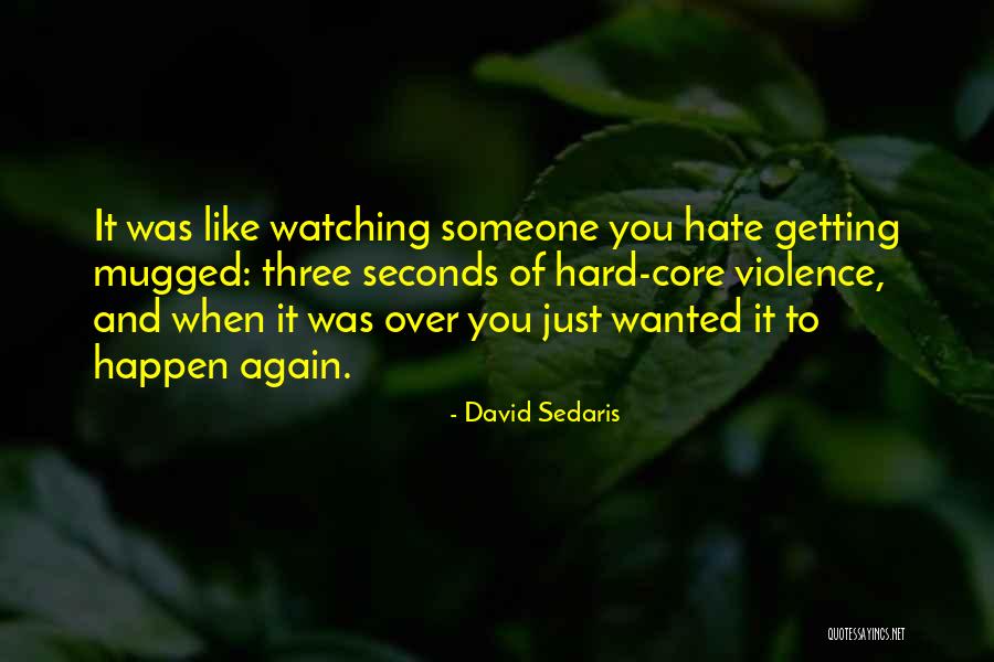 Hate Someone Quotes By David Sedaris Hate Someone Quotes By David Sedaris