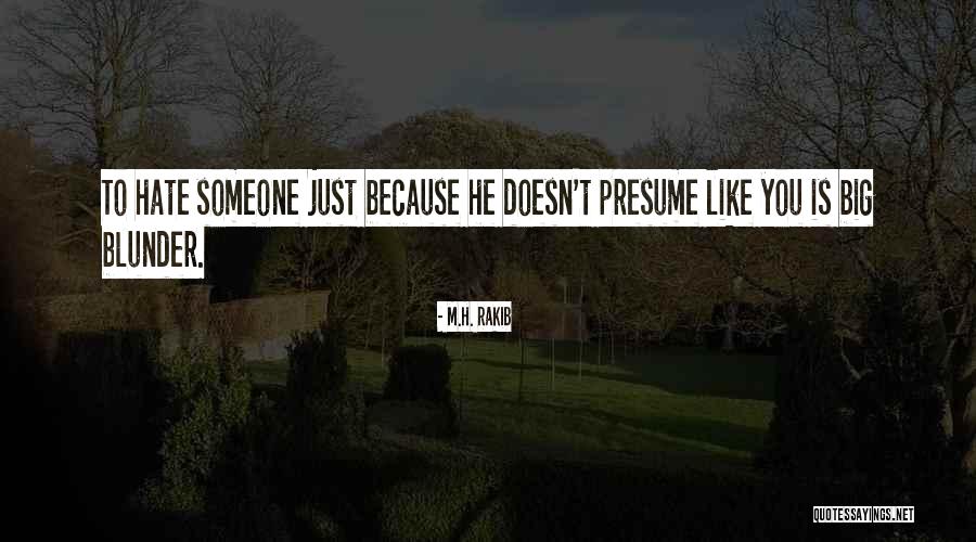 Hate Someone Quotes By M.H. Rakib Hate Someone Quotes By M.H. Rakib
