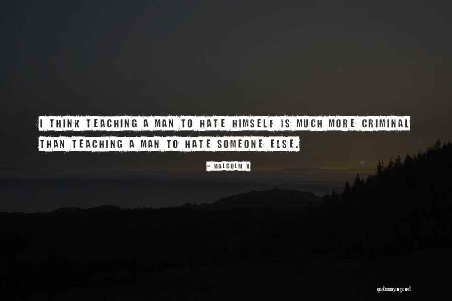 Hate Someone Quotes By Malcolm X Hate Someone Quotes By Malcolm X