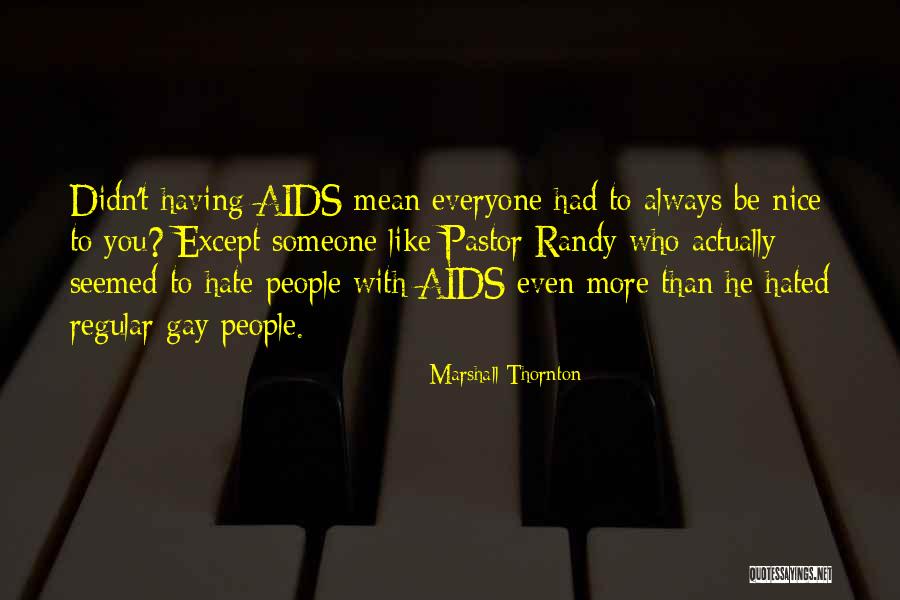 Hate Someone Quotes By Marshall Thornton Hate Someone Quotes By Marshall Thornton