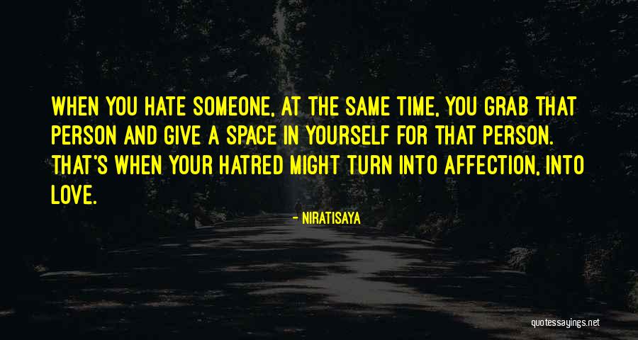 Hate Someone Quotes By Niratisaya Hate Someone Quotes By Niratisaya