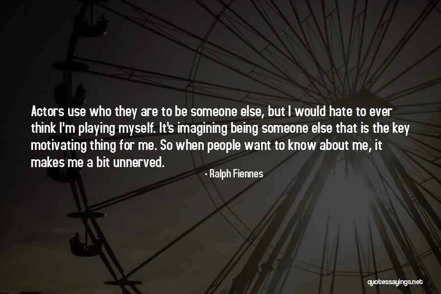 Hate Someone Quotes By Ralph Fiennes Hate Someone Quotes By Ralph Fiennes