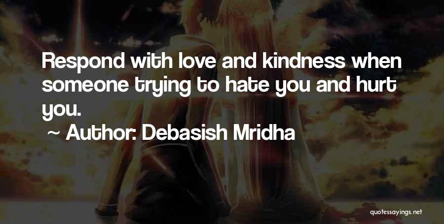 Hate Someone You Love Quotes By Debasish Mridha