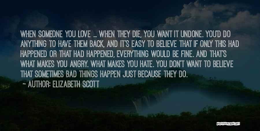 Hate Someone You Love Quotes By Elizabeth Scott