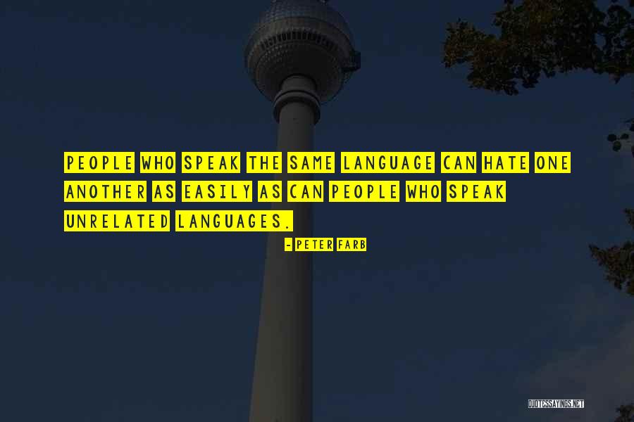 Hate Speak Quotes By Peter Farb Hate Speak Quotes By Peter Farb