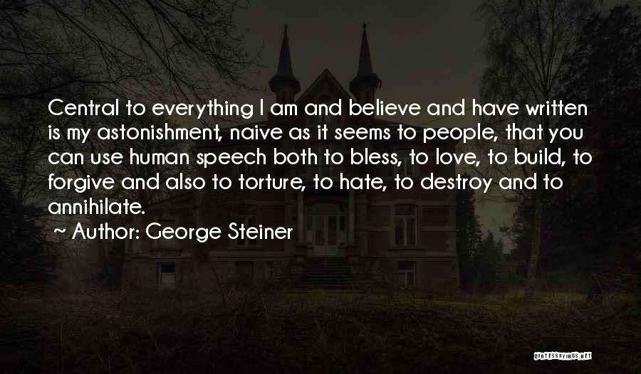 Hate Speech Quotes By George Steiner