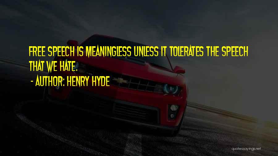 Hate Speech Quotes By Henry Hyde