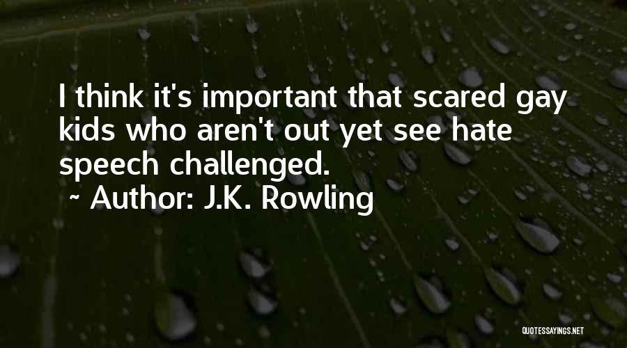 Hate Speech Quotes By J.K. Rowling