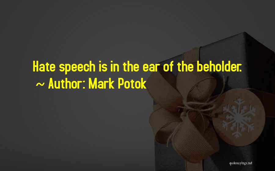 Hate Speech Quotes By Mark Potok