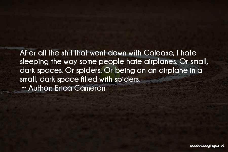 Hate Spiders Quotes By Erica Cameron
