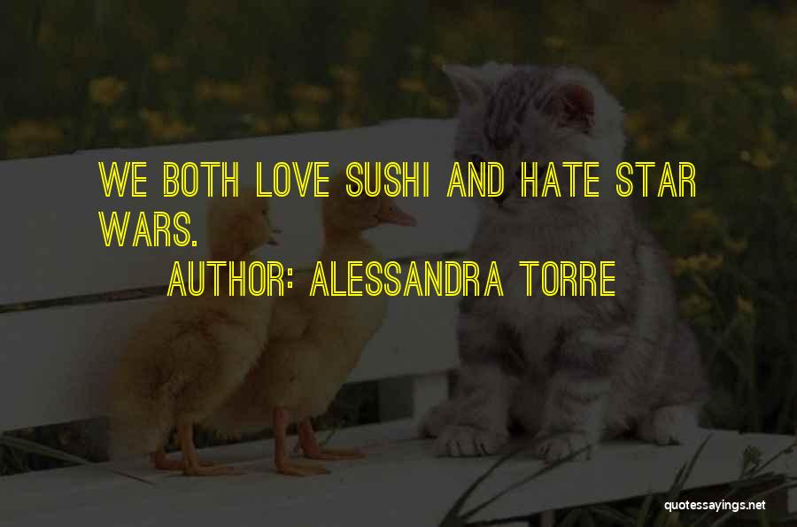 Hate Star Wars Quotes By Alessandra Torre