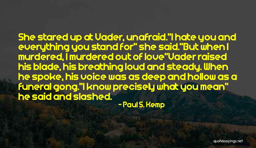 Hate Star Wars Quotes By Paul S. Kemp