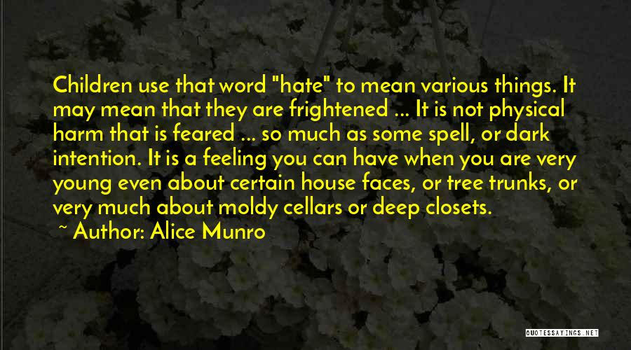 Hate That Feeling Quotes By Alice Munro