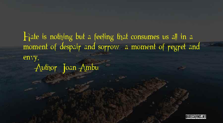 Hate That Feeling Quotes By Joan Ambu