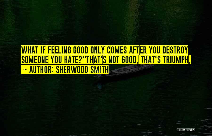 Hate That Feeling Quotes By Sherwood Smith