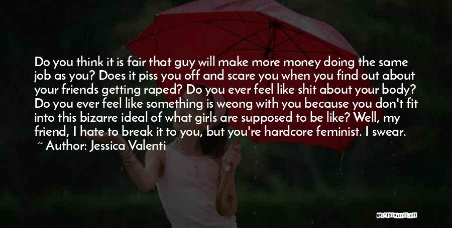 Hate That Guy Quotes By Jessica Valenti