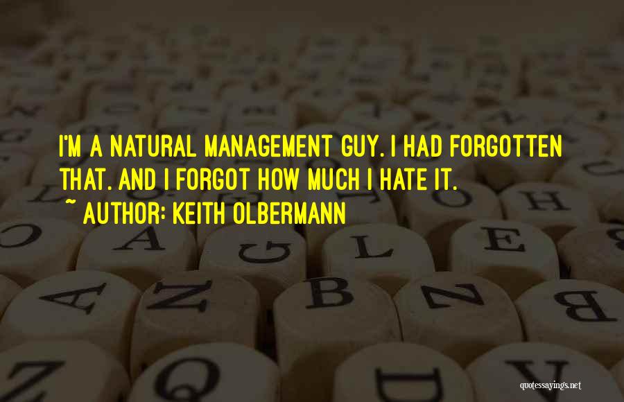 Hate That Guy Quotes By Keith Olbermann