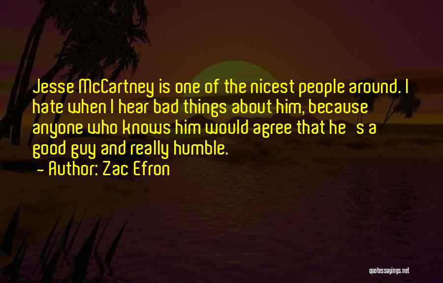 Hate That Guy Quotes By Zac Efron