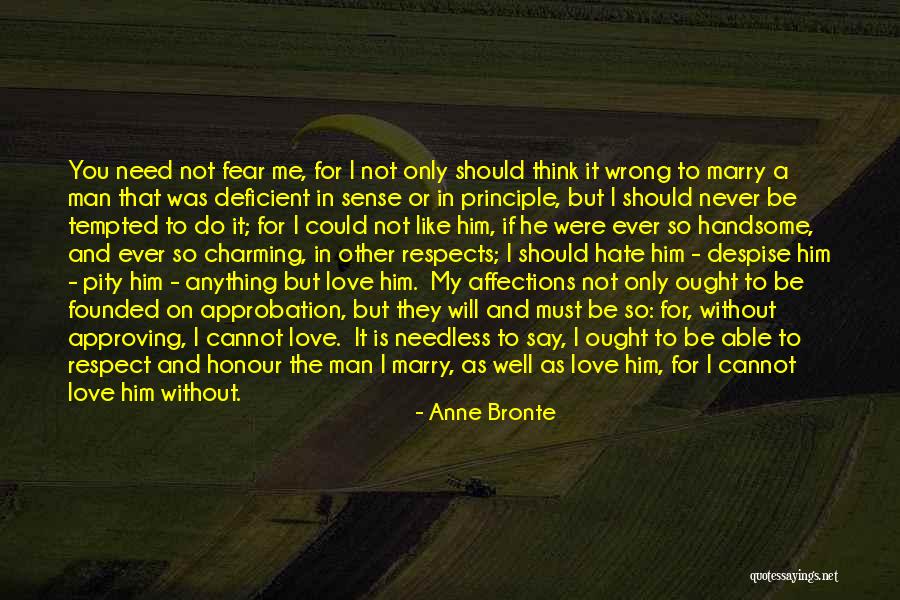 Hate That I Love Him Quotes By Anne Bronte Hate That I Love Him Quotes By Anne Bronte