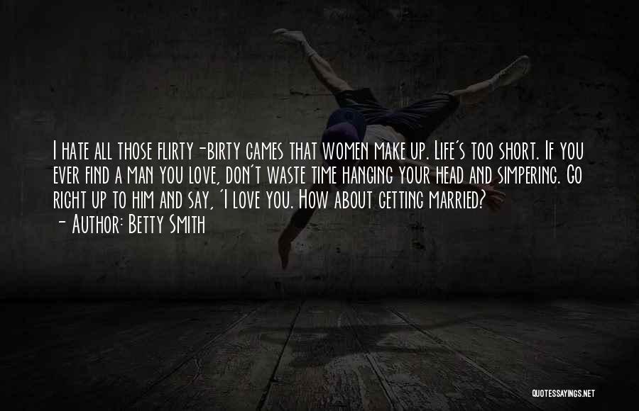 Hate That I Love Him Quotes By Betty Smith