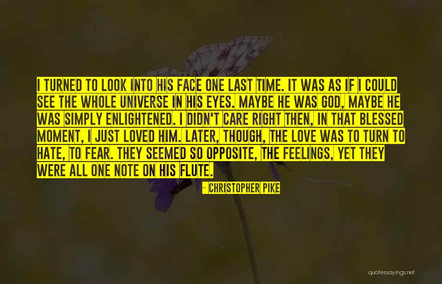 Hate That I Love Him Quotes By Christopher Pike