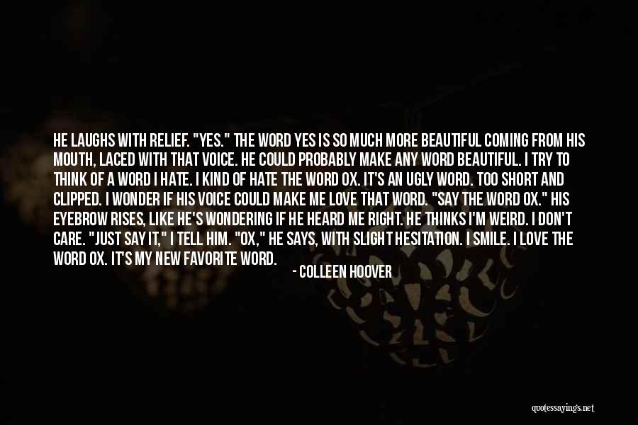 Hate That I Love Him Quotes By Colleen Hoover