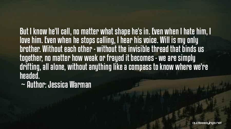 Hate That I Love Him Quotes By Jessica Warman