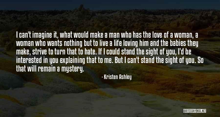 Hate That I Love Him Quotes By Kristen Ashley