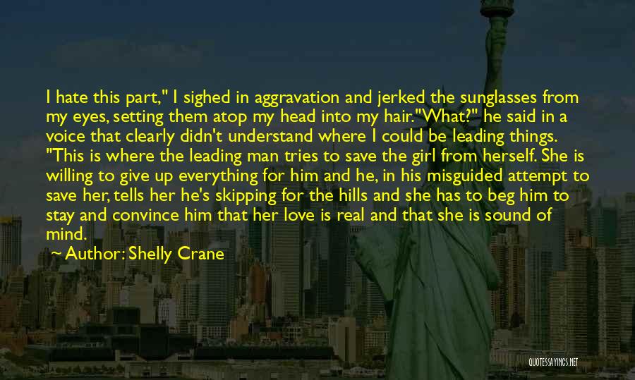Hate That I Love Him Quotes By Shelly Crane