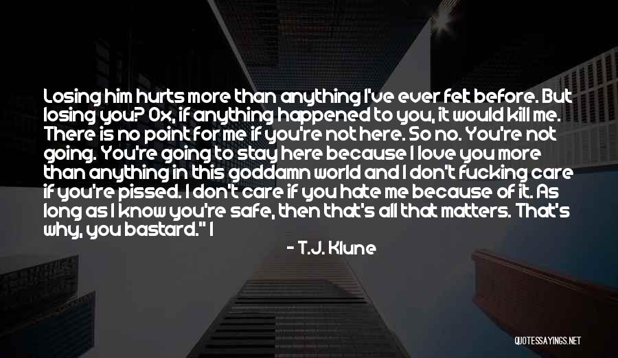 Hate That I Love Him Quotes By T.J. Klune Hate That I Love Him Quotes By T.J. Klune
