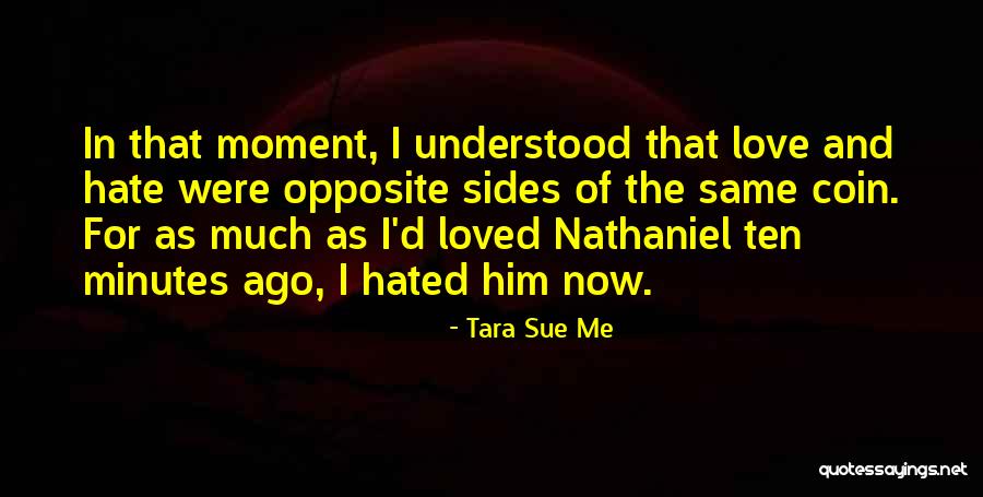 Hate That I Love Him Quotes By Tara Sue Me