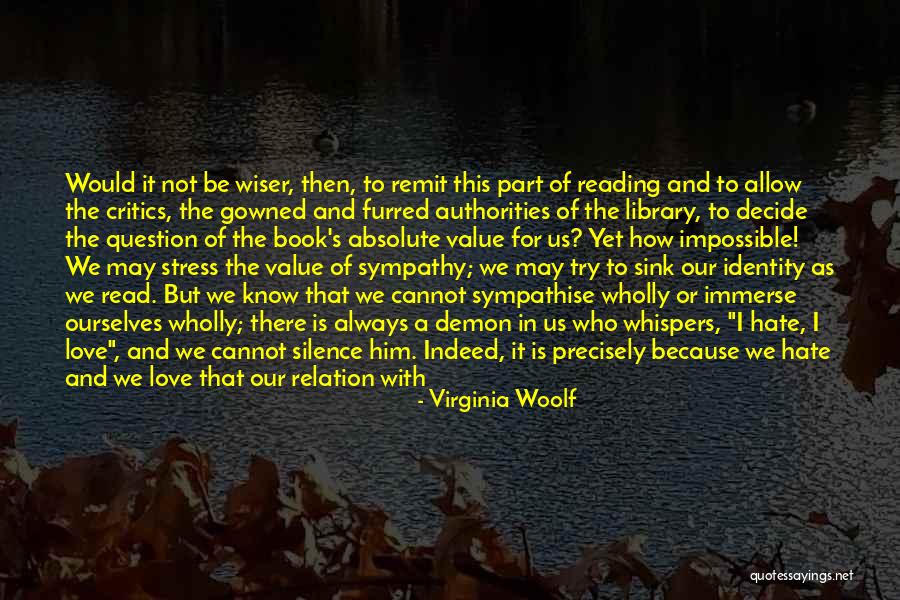 Hate That I Love Him Quotes By Virginia Woolf Hate That I Love Him Quotes By Virginia Woolf