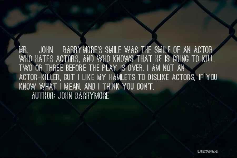 Hate That Quotes By John Barrymore