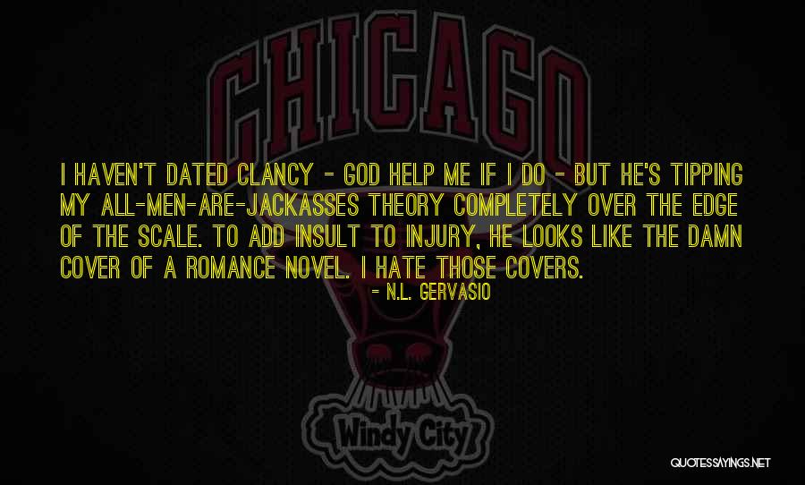 Hate The Club Quotes By N.L. Gervasio Hate The Club Quotes By N.L. Gervasio