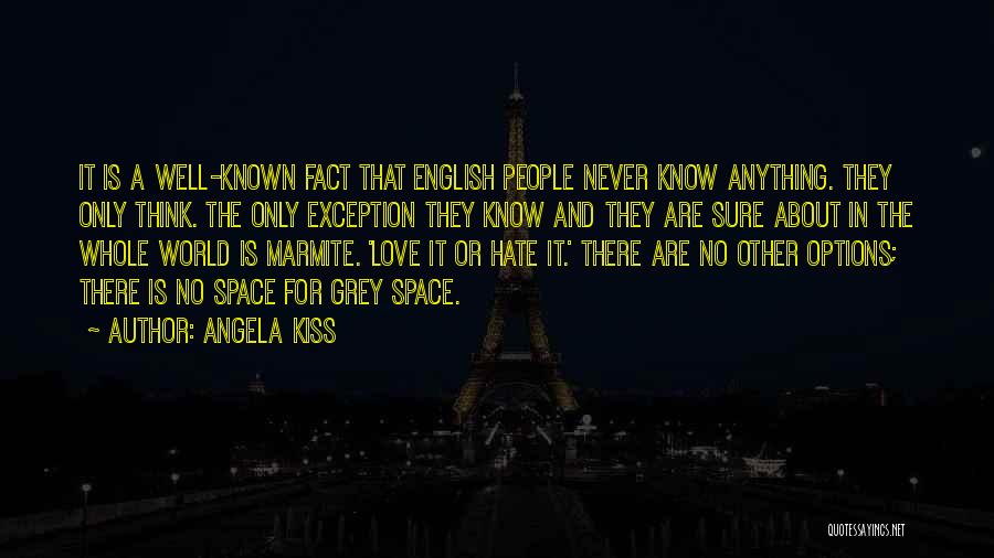 Hate The Fact That I Love You Quotes By Angela Kiss