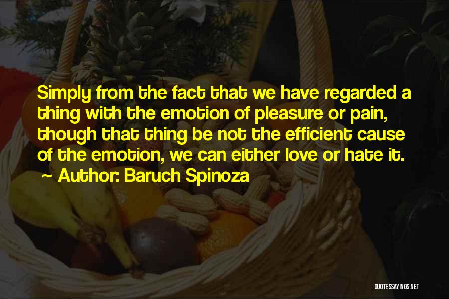 Hate The Fact That I Love You Quotes By Baruch Spinoza