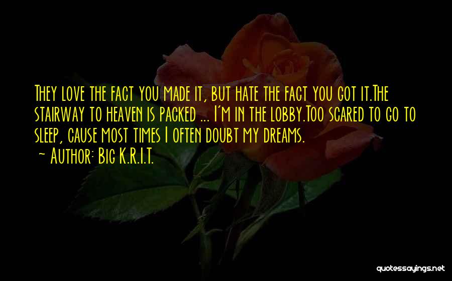 Hate The Fact That I Love You Quotes By Big K.R.I.T.