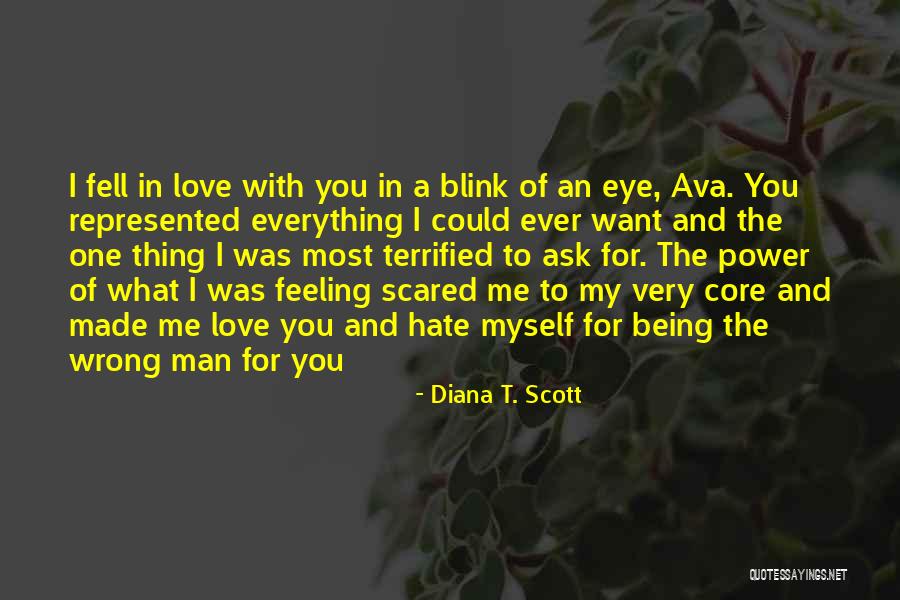 Hate The Feeling Of Love Quotes By Diana T. Scott