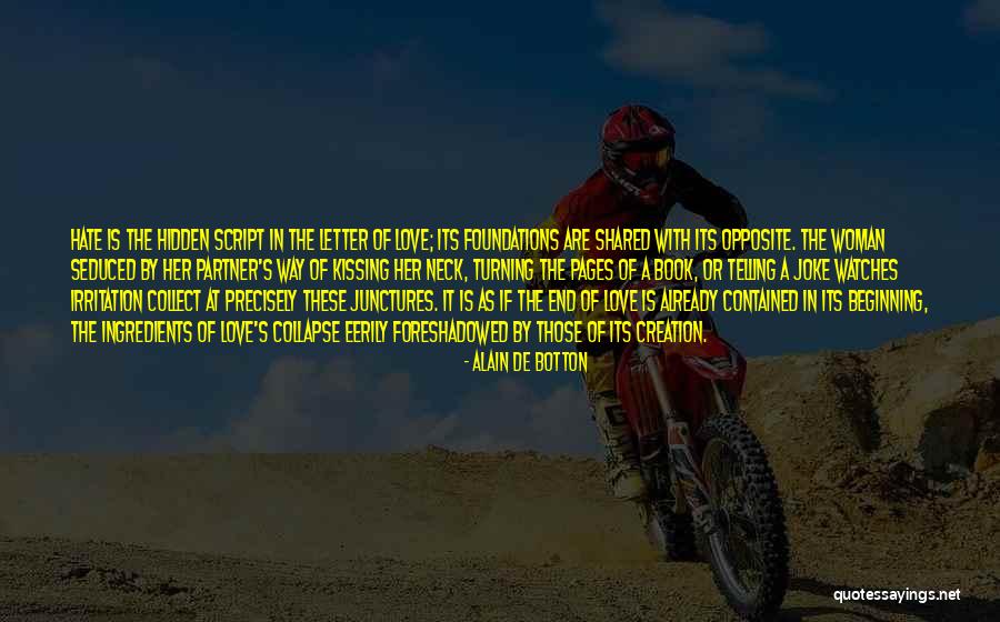 Hate The Way Quotes By Alain De Botton Hate The Way Quotes By Alain De Botton