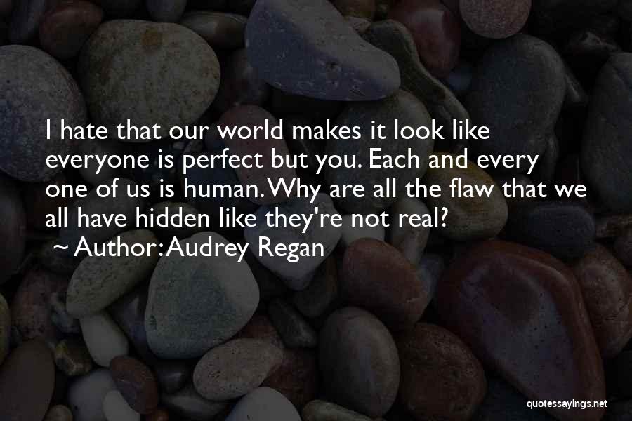 Hate The World Quotes By Audrey Regan