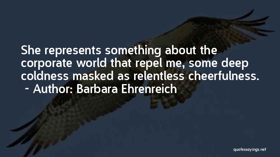 Hate The World Quotes By Barbara Ehrenreich