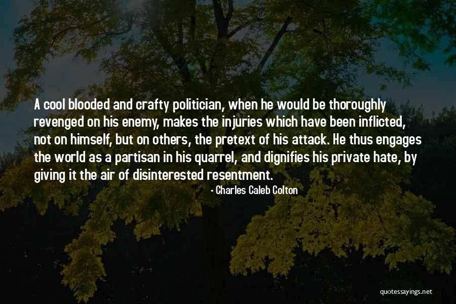 Hate The World Quotes By Charles Caleb Colton Hate The World Quotes By Charles Caleb Colton