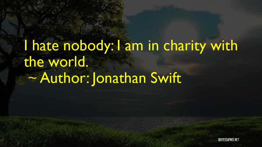 Hate The World Quotes By Jonathan Swift