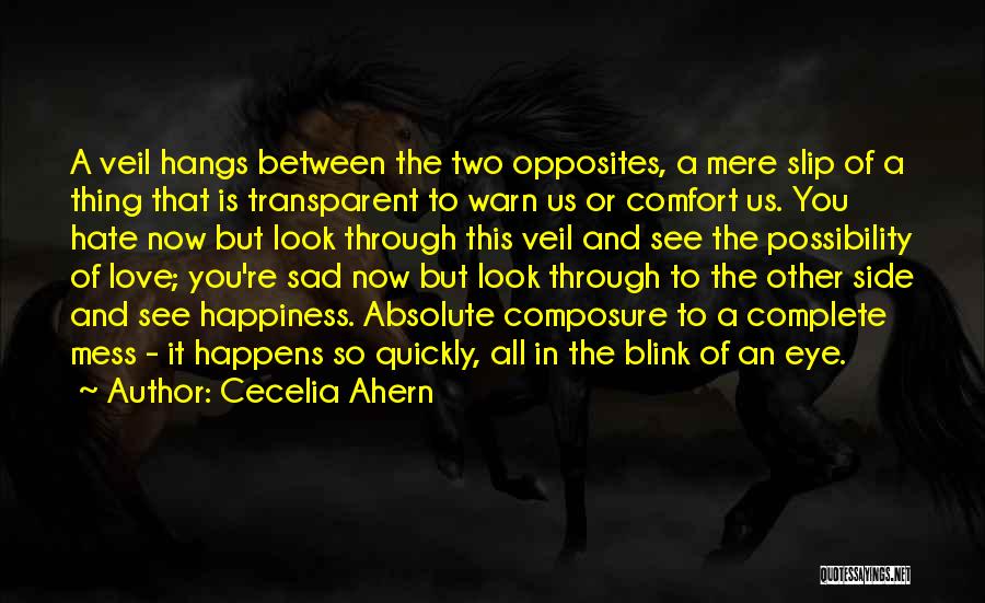 Hate This Life Quotes By Cecelia Ahern