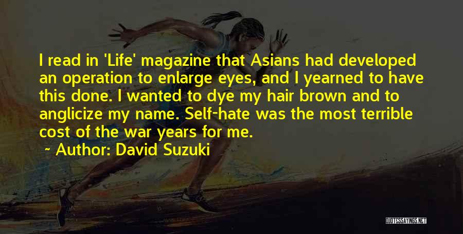 Hate This Life Quotes By David Suzuki