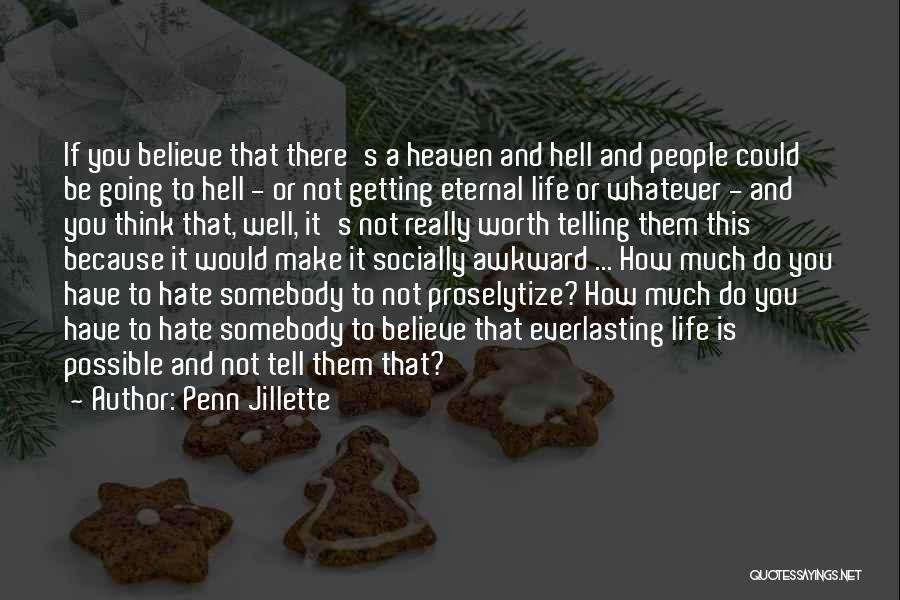 Hate This Life Quotes By Penn Jillette